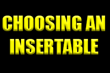 Choosing an Insertable